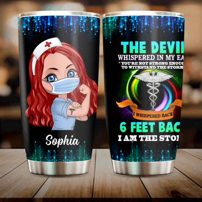 Custom Personalized Nurse Tumbler - Gift Idea For Nurse - You're Not Strong Enough To Withstand The Storm