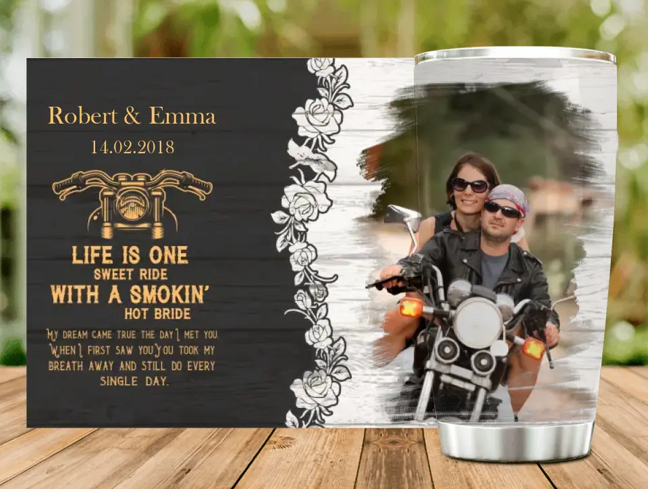 Custom Personalized Couple Tumbler - Gift Idea For Couple - Life Is One Sweet Ride With A Smokin' Hot Bride