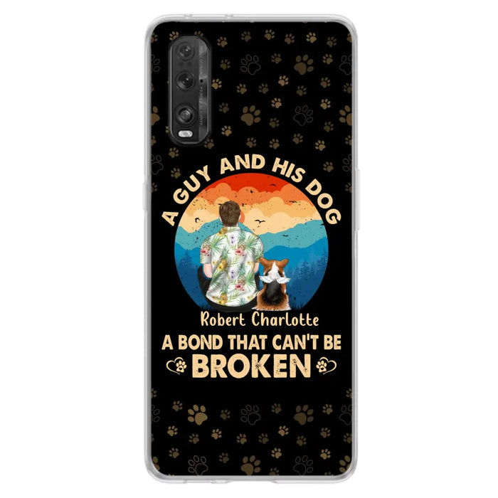 Custom Personalized Dog Dad Phone Case - Father's Day Gift Idea for Dad/Dog Lovers - Upto 4 Dogs - A Guy And His Dog A Bond That Can't Be Broken - Cases For Oppo/Xiaomi/Huawei