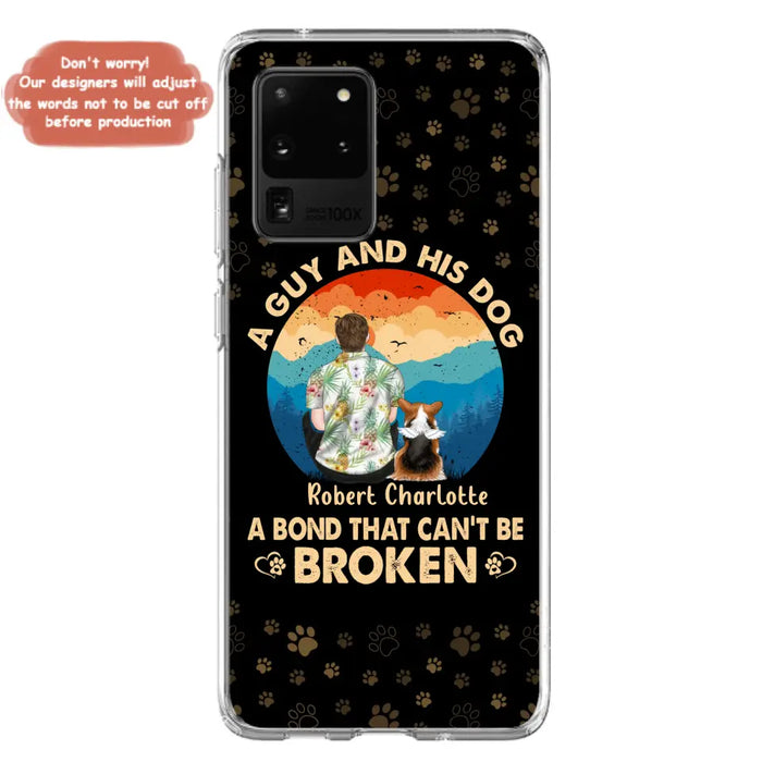 Custom Personalized Dog Dad Phone Case - Father's Day Gift Idea for Dad/Dog Lovers - Upto 4 Dogs - A Guy And His Dog A Bond That Can't Be Broken - Cases For iPhone/Samsung