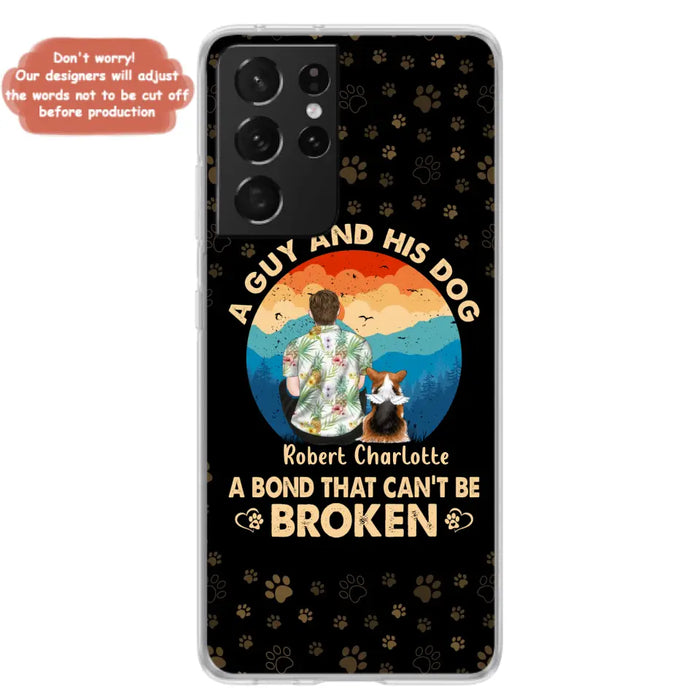 Custom Personalized Dog Dad Phone Case - Father's Day Gift Idea for Dad/Dog Lovers - Upto 4 Dogs - A Guy And His Dog A Bond That Can't Be Broken - Cases For iPhone/Samsung