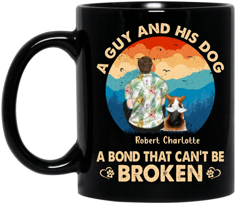 Custom Personalized Dog Dad Mug - Father's Day Gift Idea for Dad/Dog Lovers - Upto 4 Dogs - A Guy And His Dog A Bond That Can't Be Broken