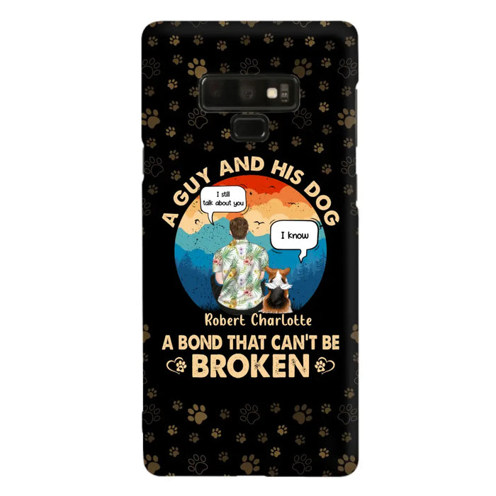 Custom Personalized Dog Dad Phone Case - Gift Idea For Father's Day/Dog Lovers - Upto 4 Dogs - A Guy And His Dog A Bond That Can't Be Broken - Cases For iPhone/Samsung