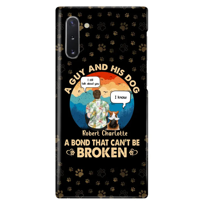 Custom Personalized Dog Dad Phone Case - Gift Idea For Father's Day/Dog Lovers - Upto 4 Dogs - A Guy And His Dog A Bond That Can't Be Broken - Cases For iPhone/Samsung