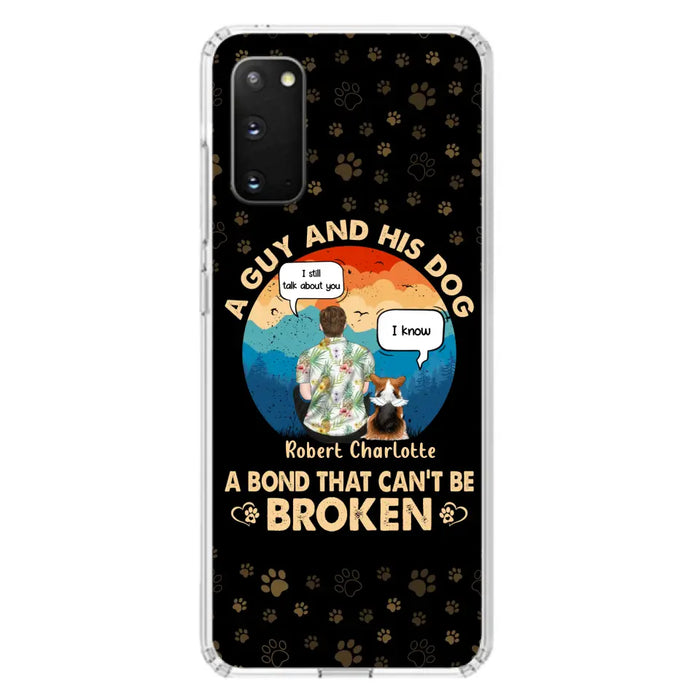 Custom Personalized Dog Dad Phone Case - Gift Idea For Father's Day/Dog Lovers - Upto 4 Dogs - A Guy And His Dog A Bond That Can't Be Broken - Cases For iPhone/Samsung