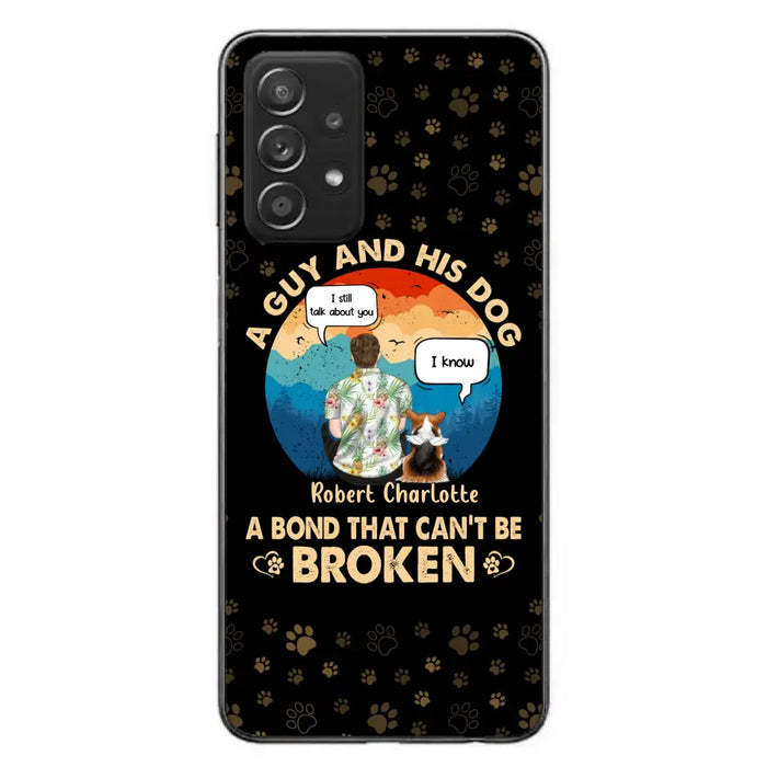 Custom Personalized Dog Dad Phone Case - Gift Idea For Father's Day/Dog Lovers - Upto 4 Dogs - A Guy And His Dog A Bond That Can't Be Broken - Cases For iPhone/Samsung