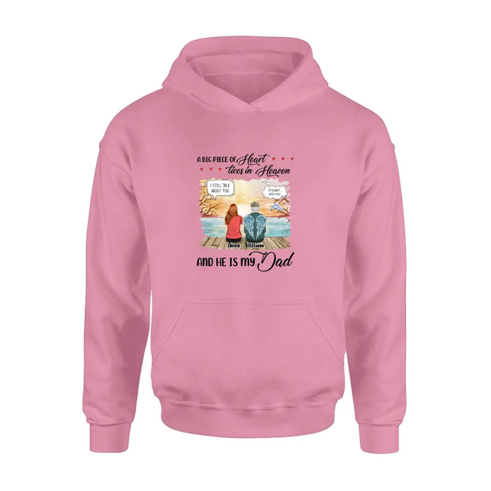 Custom Personalized Memorial Dad Shirt/Hoodie - Memorial Gift Idea For Loss Dad - A Big Piece Of Heart Lives In Heaven And He Is My Dad