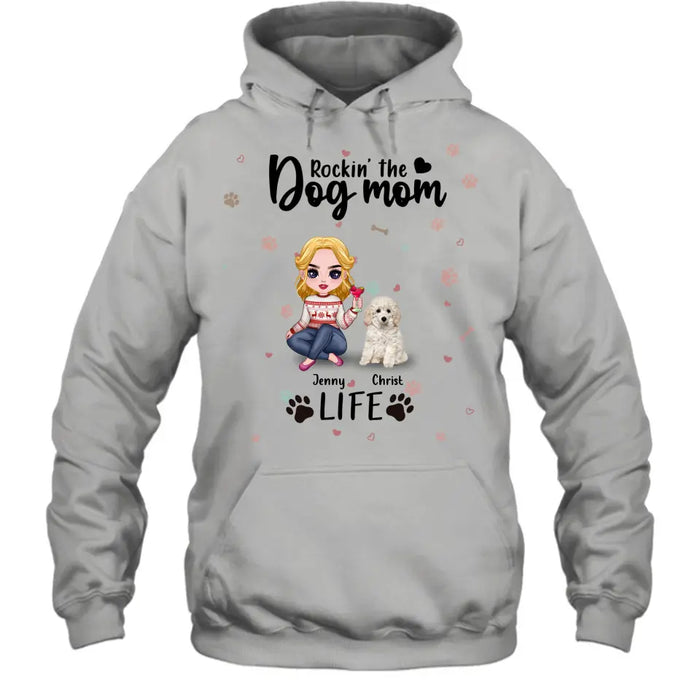 Personalized Dog Mom Front Shirt/Pullover Hoodie - Up to 5 Dogs - Gift Idea For Dog Lover - Rockin' The Dog Mom Life