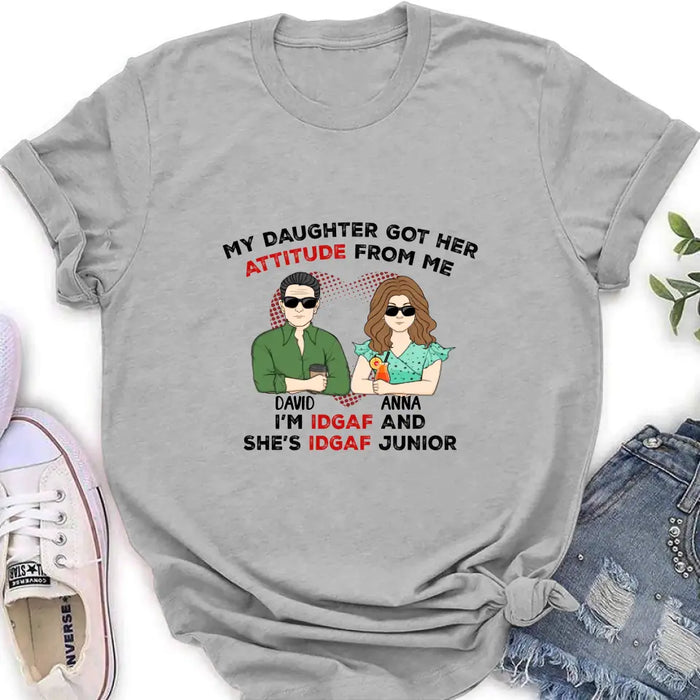 Custom Personalized Dad Shirt/ Hoodie - Father's Day Gift Idea for Him From Daughter - My Daughter Got Her Attitude From Me