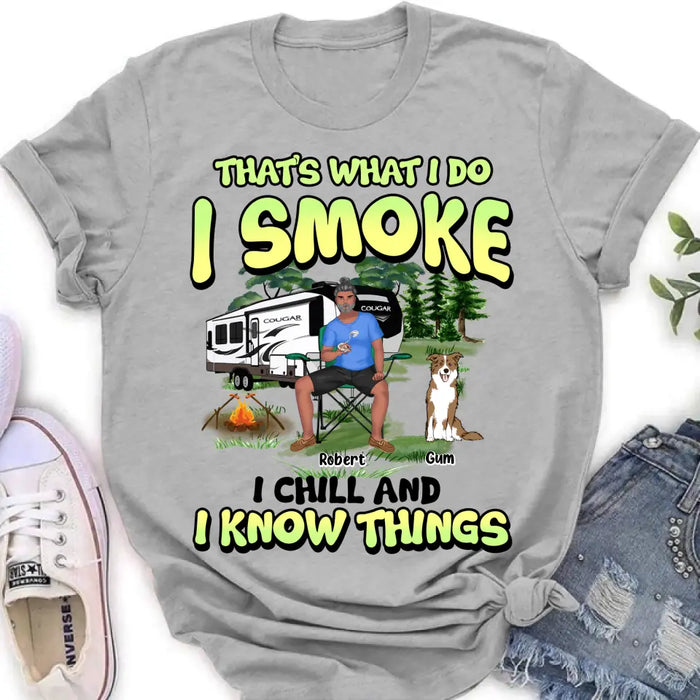 Custom Personalized Camping Shirt - Upto 3 Dogs - Gift Idea For Camping/Dog Lover - That's What I Do I Smoke I Chill And I Know Things