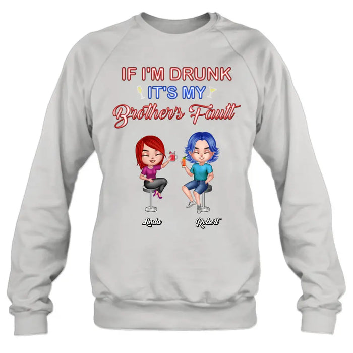 Custom Personalized Siblings Shirt - Upto 4 People - Gift Idea For Brother/Sister/Family - If I'm Drunk It's My Brother's Fault