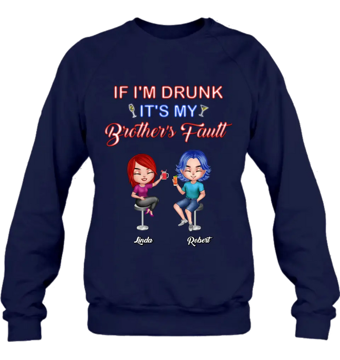 Custom Personalized Siblings Shirt - Upto 4 People - Gift Idea For Brother/Sister/Family - If I'm Drunk It's My Brother's Fault