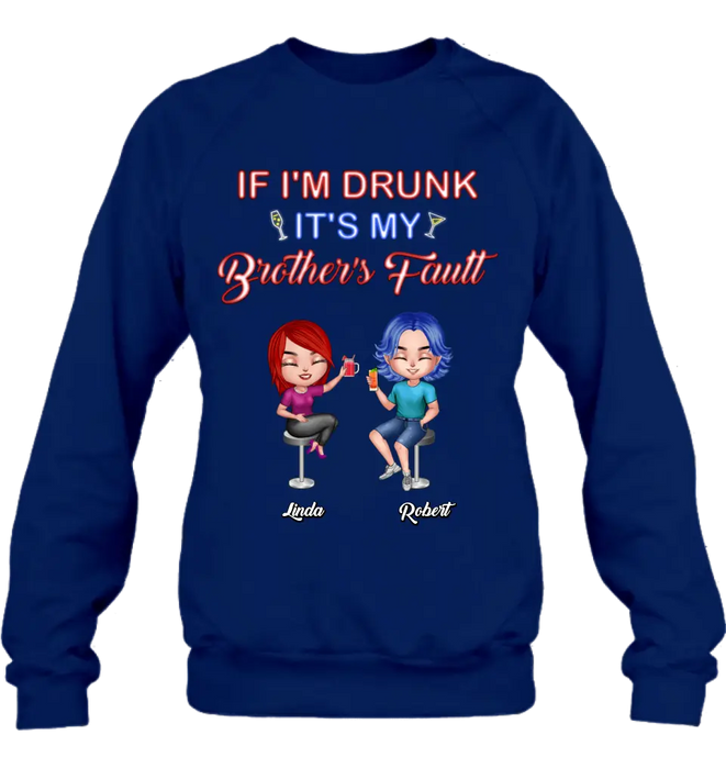 Custom Personalized Siblings Shirt - Upto 4 People - Gift Idea For Brother/Sister/Family - If I'm Drunk It's My Brother's Fault