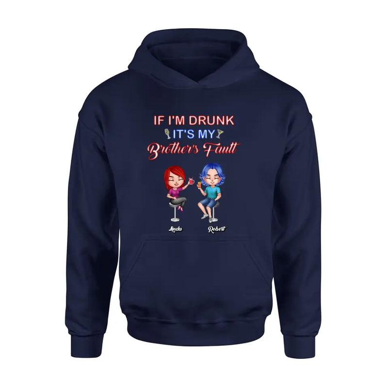 Personalized Siblings Shirt - Up to 4 People - Gift Idea For Brother/Sister/Family - If I'm Drunk It's My Brother's Fault