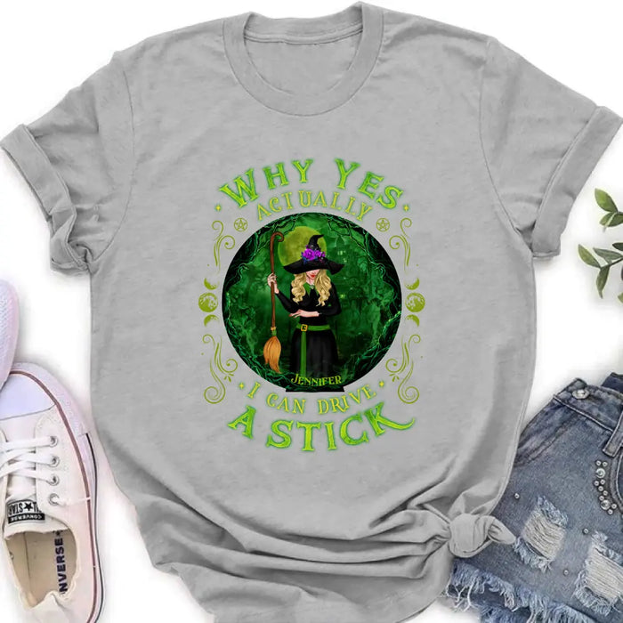 Custom Personalized Witch T-shirt/ Long Sleeve/ Sweatshirt - Halloween Gift Idea - Why Yes Actually I Can Drive A Stick