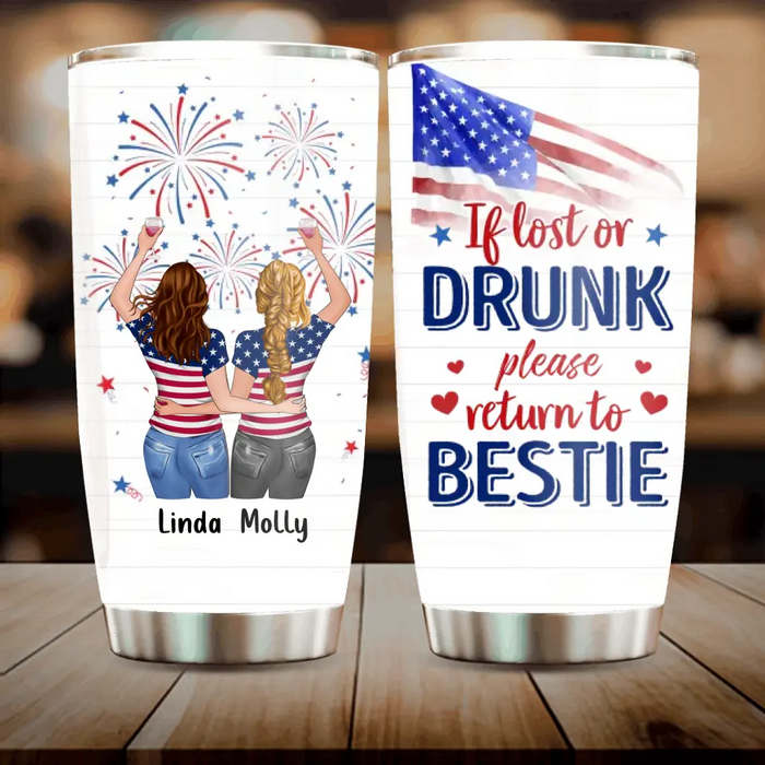 Custom Personalized Friend's 4th Of July Tumbler - Gift Idea For Friends/ Besties/ Sister On Independence Day - Up to 4 Girls - If Lost Or Drunk Please Return To Bestie