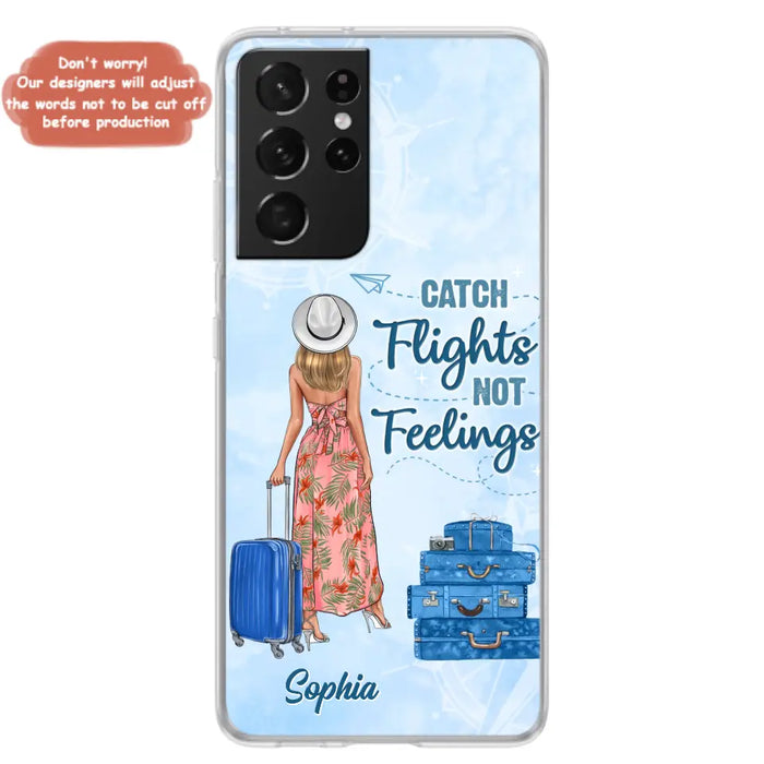 Custom Personalized Traveling Girl Phone Case - Gift Idea For Traveling Lovers - Catch Flights Not Feelings - Cases For iPhone/Samsung