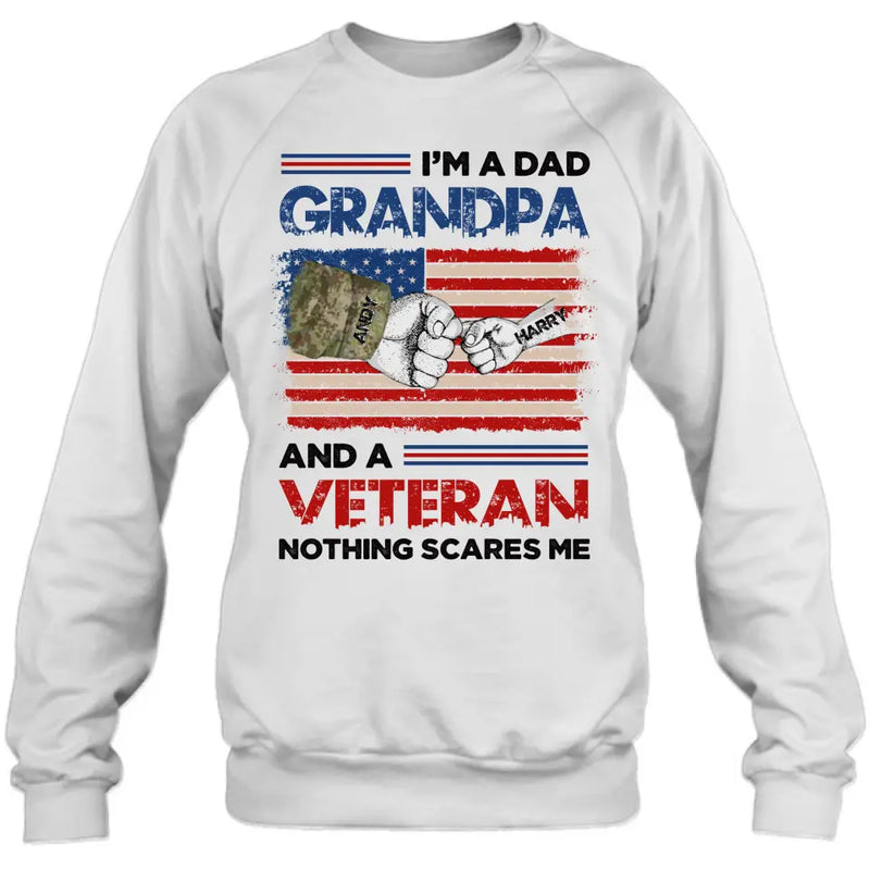 Personalized Dad Shirt/Hoodie - Up to 5 Children - Father's Day Gift Idea for Veteran - I'm A Dad Grandpa And A Veteran Nothing Scares Me