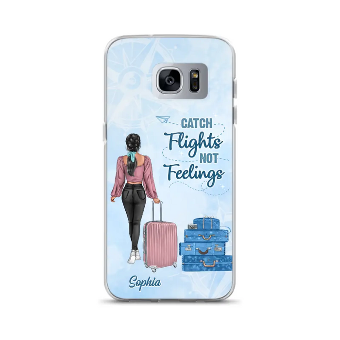 Custom Personalized Traveling Girl Phone Case - Gift Idea For Traveling Lovers/Girl - Catch Flights Not Feelings - Cases For iPhone/Samsung