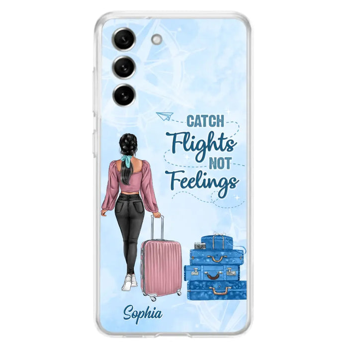 Custom Personalized Traveling Girl Phone Case - Gift Idea For Traveling Lovers/Girl - Catch Flights Not Feelings - Cases For iPhone/Samsung