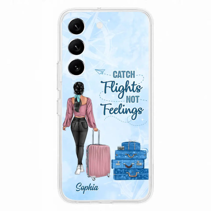 Custom Personalized Traveling Girl Phone Case - Gift Idea For Traveling Lovers/Girl - Catch Flights Not Feelings - Cases For iPhone/Samsung