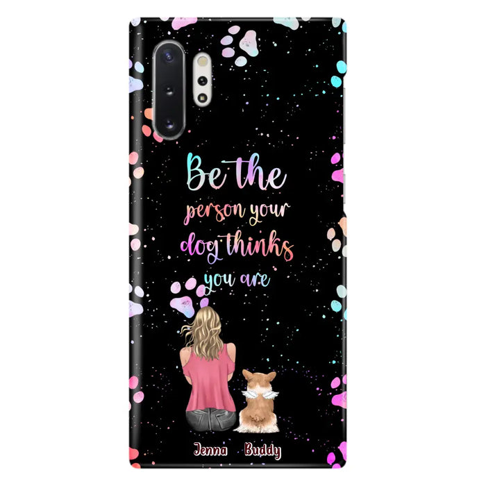 Custom Personalized Dog Mom Phone Case - Upto 5 Dogs - Gift Idea For Dog Lovers - Be The Person Your Dog Thinks You Are - Case for iPhone/Samsung