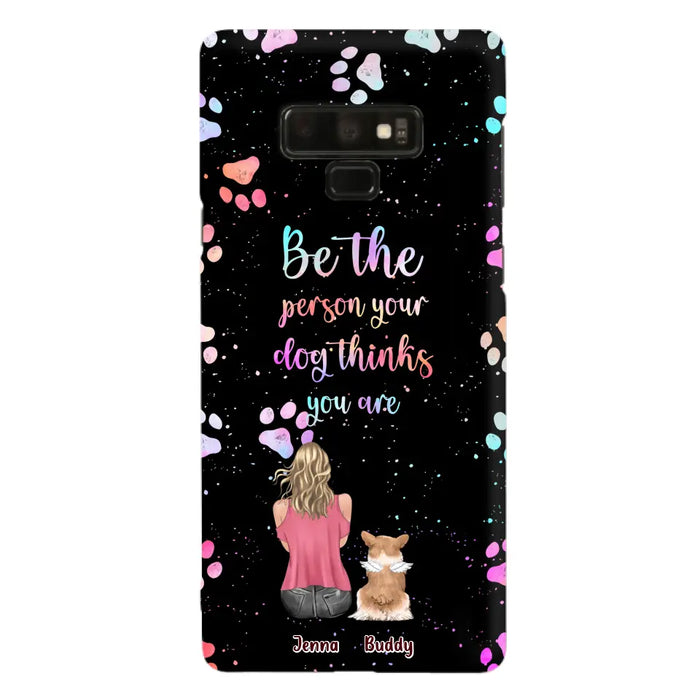 Custom Personalized Dog Mom Phone Case - Upto 5 Dogs - Gift Idea For Dog Lovers - Be The Person Your Dog Thinks You Are - Case for iPhone/Samsung