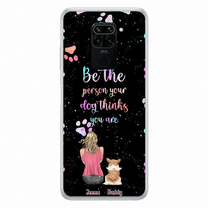 Custom Personalized Dog Mom Phone Case - Upto 5 Dogs - Gift Idea For Dog Lovers - Be The Person Your Dog Thinks You Are - Case for Xiaomi/Huawei/Oppo