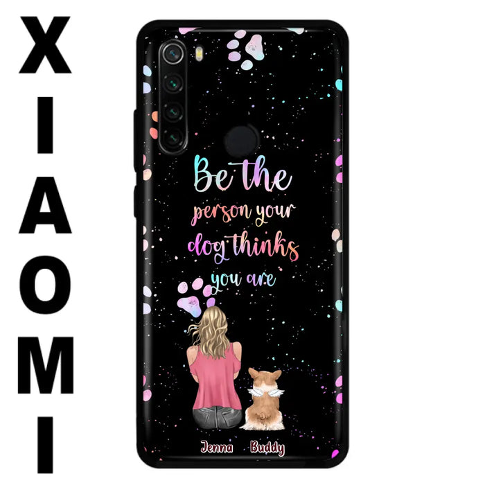 Custom Personalized Dog Mom Phone Case - Upto 5 Dogs - Gift Idea For Dog Lovers - Be The Person Your Dog Thinks You Are - Case for Xiaomi/Huawei/Oppo