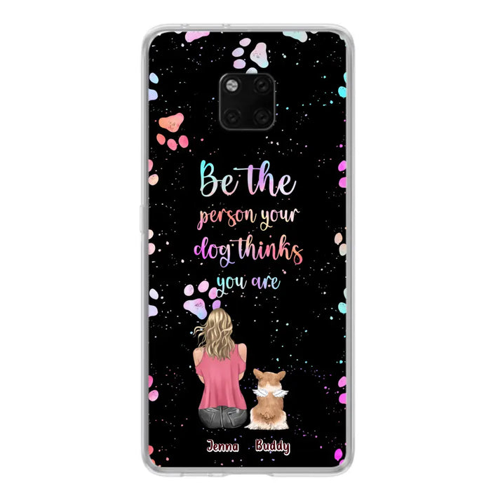 Custom Personalized Dog Mom Phone Case - Upto 5 Dogs - Gift Idea For Dog Lovers - Be The Person Your Dog Thinks You Are - Case for Xiaomi/Huawei/Oppo