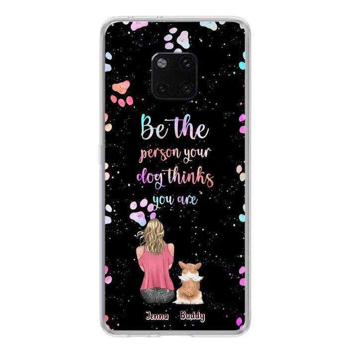 Custom Personalized Dog Mom Phone Case - Upto 5 Dogs - Gift Idea For Dog Lovers - Be The Person Your Dog Thinks You Are - Case for Xiaomi/Huawei/Oppo