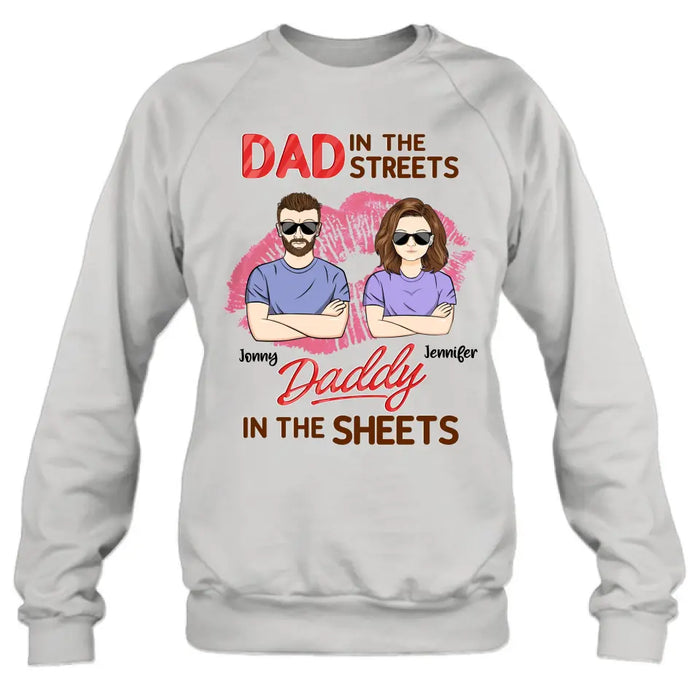 Custom Personalized Couple Shirt/Hoodie - Gift Idea For Couple - Dad In The Streets Daddy In The Sheets