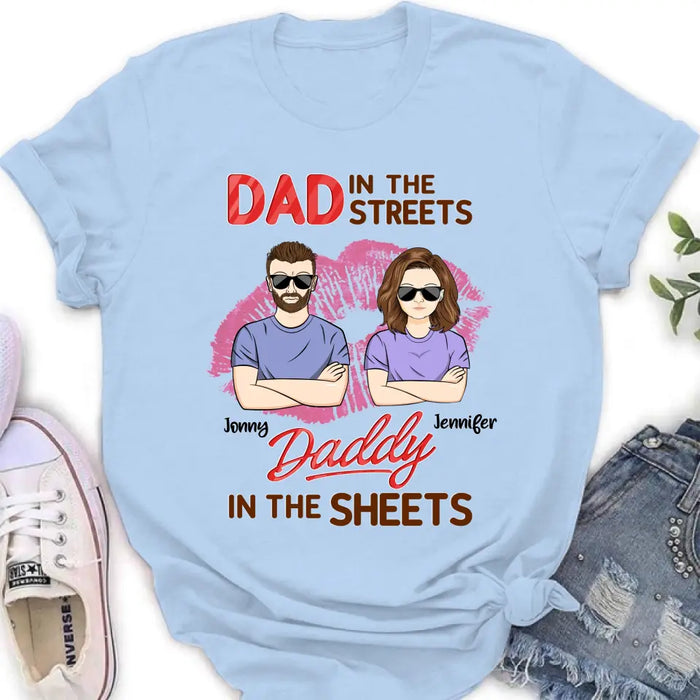 Custom Personalized Couple Shirt/Hoodie - Gift Idea For Couple - Dad In The Streets Daddy In The Sheets