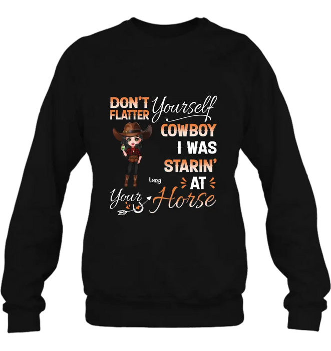 Custom Personalized Horse Lover Shirt/Hoodie - Gift Idea for Horse Lovers - Don't Flatter Yourself CowBoy I Was Starin' At Your Horse