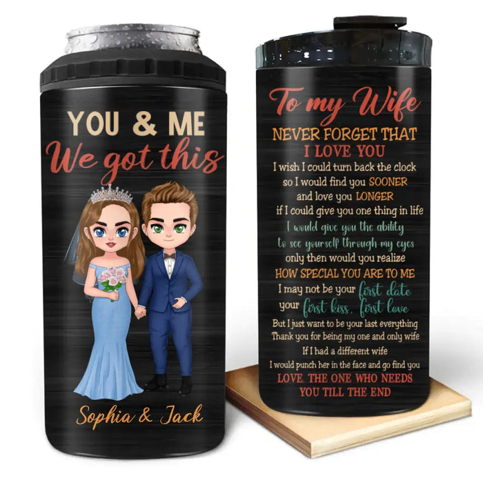 Custom Personalized Wedding Couple 4 In 1 Can Cooler Tumbler - Gift Idea For Couple/Wife/ Wedding Anniversary - To My Wife Never Forget That I Love You