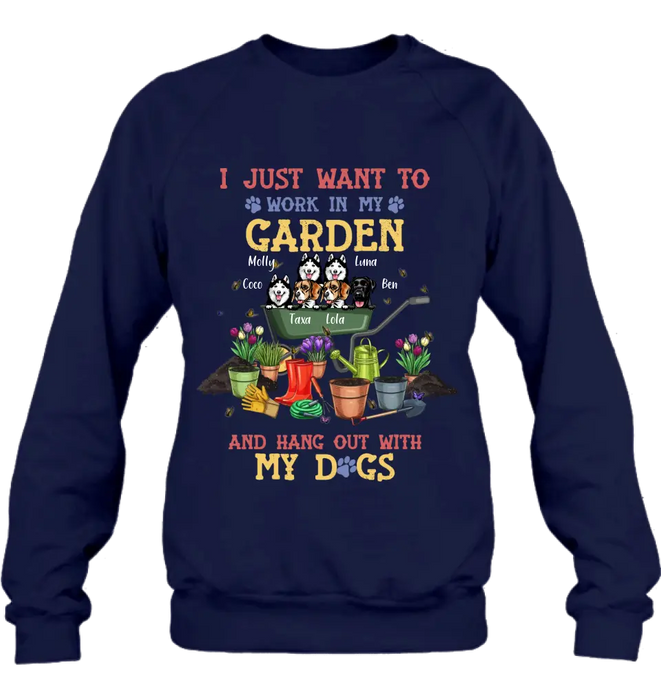 Personalized Dogs Shirt/Hoodie - Gift Idea For Dog Lovers - Up to 6 Dogs - I Just Want To Work In My Garden And Hang Out With My Dogs