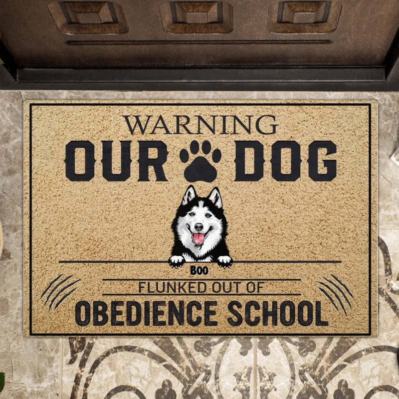 Personalized Dog Doormat - Up to 5 Dogs - Gift Idea For Dog Lovers - Warning Our Dog Flunked Out Of Obedience School