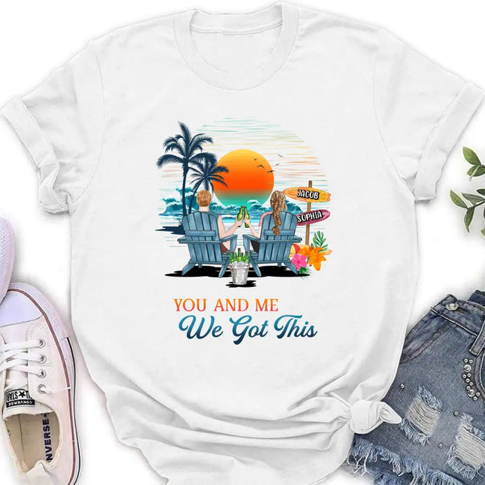 Custom Personalized Beach Couple Shirt/Hoodie - Best Gift Idea For Beach Lovers/Summer Vacation/Couple - You And Me We Got This