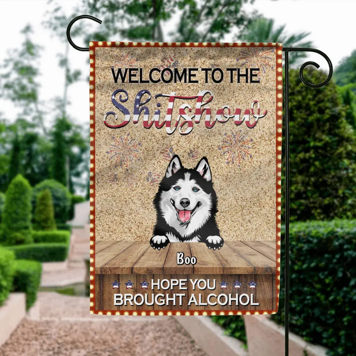 Custom Personalized Dogs Flag Sign - Upto 5 Dogs - Gift Idea For Dog Lovers - Welcome To The Shitshow  Hope You Brought Alcohol