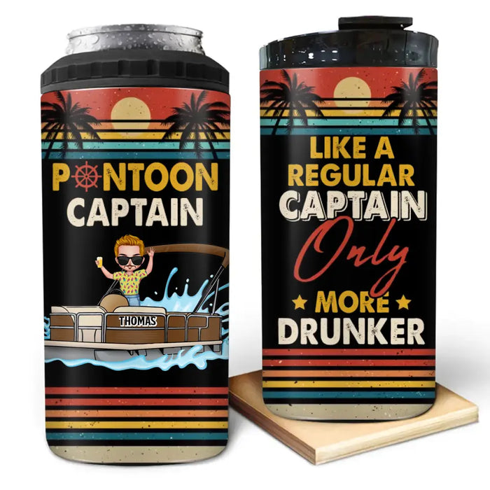 Custom Personalized Pontoon Captain 4 In 1 Can Cooler Tumbler - Best Gift Idea For Pontoon Lover - Pontoon Captain Like A Regular Captain Only More Drunker