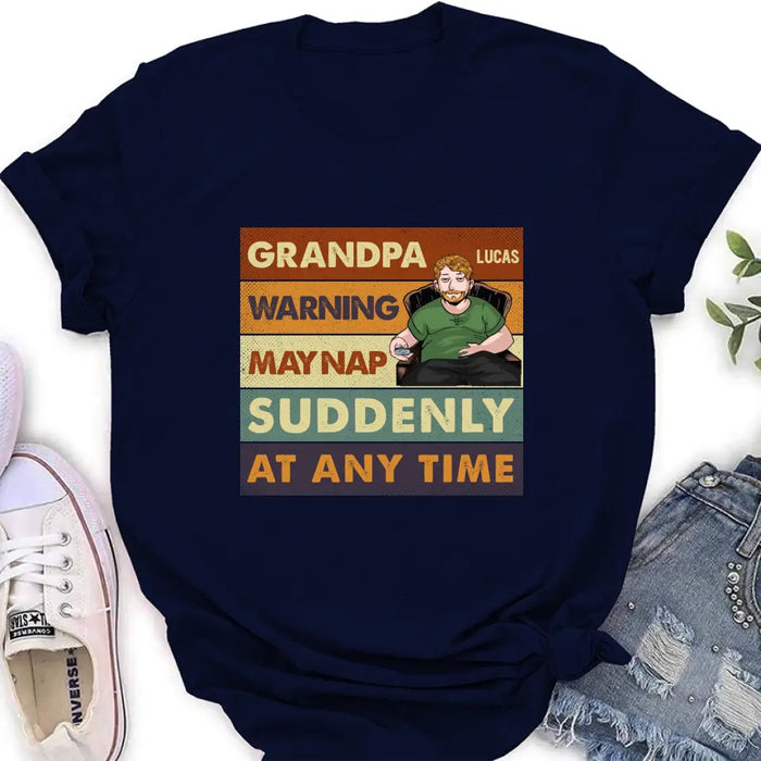 Personalized Funny Grandpa Shirt/Hoodie - Best Gift Idea For Grandpa - Grandpa Warning May Nap Suddenly At Any Time