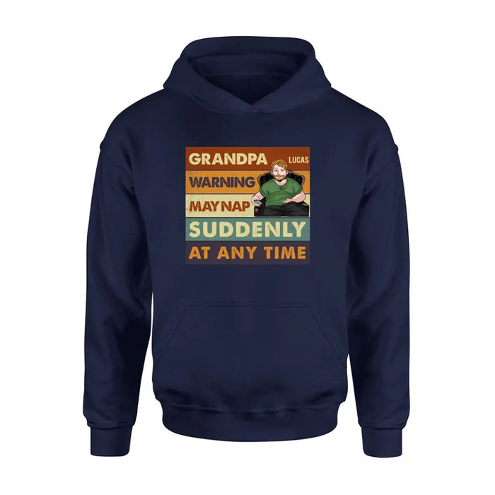 Personalized Funny Grandpa Shirt/Hoodie - Best Gift Idea For Grandpa - Grandpa Warning May Nap Suddenly At Any Time
