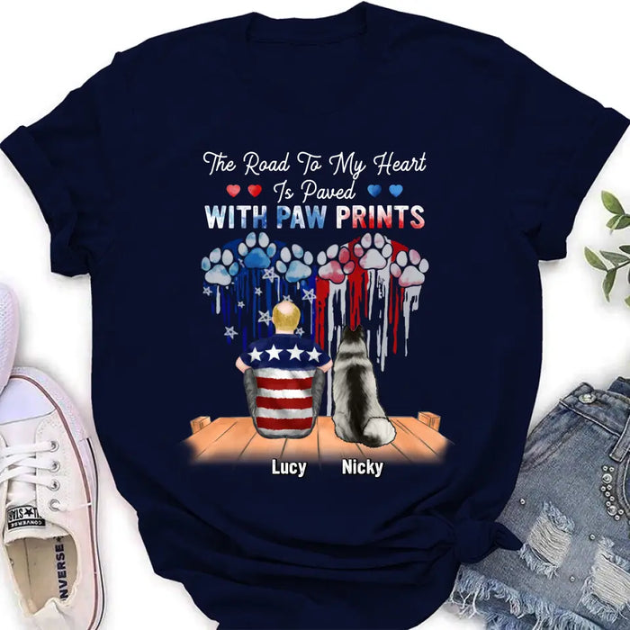 Custom Personalized Dog Mom/Dad Shirt/Hoodie - Gift For Dog Mom/Dad/ Dog Lovers/Independence Day - The Road To My Heart Is Paved With Paw Prints