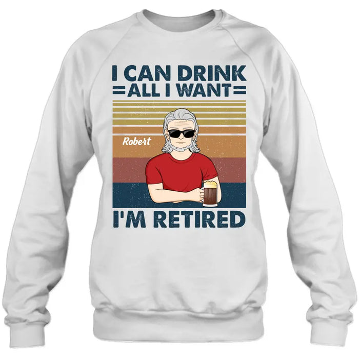 Custom Personalized Old Man Shirt/Hoodie - Best Gift Idea For Father's Day - I Can Drink All I Want I'm Retired