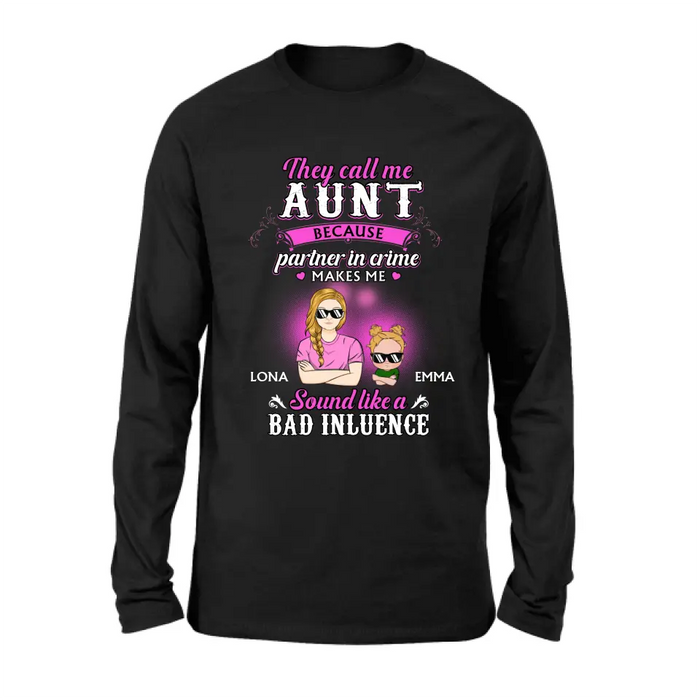 Personalized Auntie Shirt/Hoodie - Best Gift Idea For Aunt - They Call Me Aunt Because Partner In Crime Makes Me Sound Like A Bad Influence