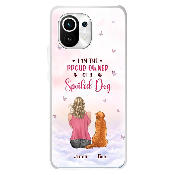 Custom Personalized Dog Mom Phone Case - Upto 5 Dogs - Gift Idea For Dog Lovers - I Am The Proud Owner Of A Spoiled Dog - Case for Xiaomi/Huawei/Oppo