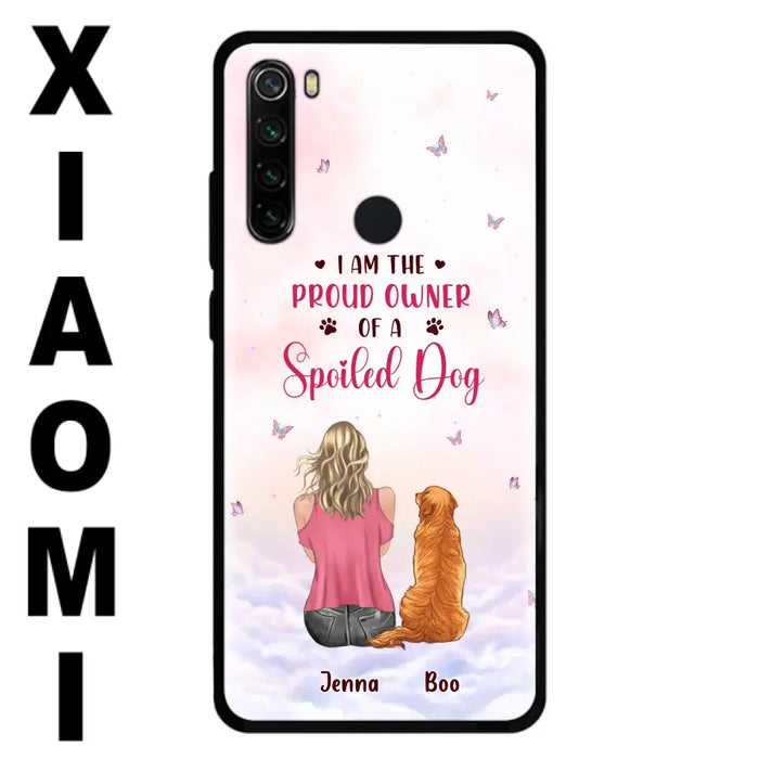 Custom Personalized Dog Mom Phone Case - Upto 5 Dogs - Gift Idea For Dog Lovers - I Am The Proud Owner Of A Spoiled Dog - Case for Xiaomi/Huawei/Oppo