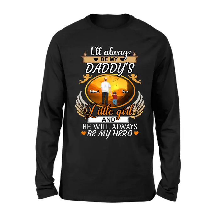 Custom Personalized Memorial Dad Shirt/Hoodie - Memorial Gift Idea For Father - I'll Always Be My Daddy's Little Girl And He Will Always Be My Hero