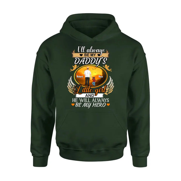 Custom Personalized Memorial Dad Shirt/Hoodie - Memorial Gift Idea For Father - I'll Always Be My Daddy's Little Girl And He Will Always Be My Hero