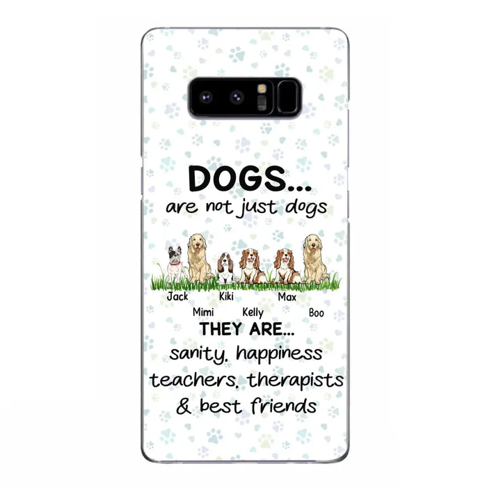 Custom Personalized Dogs Phone Case - Gift Idea For Dog Lovers - Upto 6 Dogs - Dogs Are Not Just Dogs They Are Sanity Happiness Teachers Therapists & Best Friends - Case For iPhone/Samsung